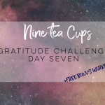 nine tea cups gratitude challenge day 7 emotional numbing