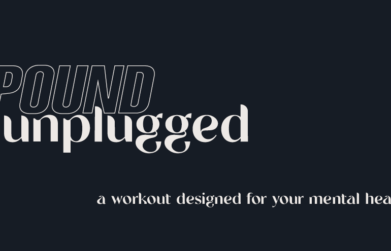 Pound unplugged - a workout designed for your mental health