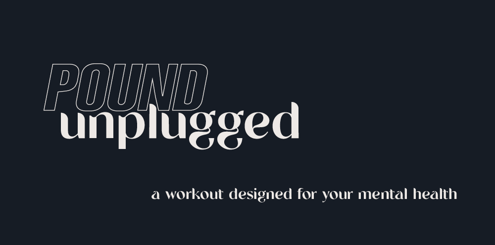 Pound unplugged - a workout designed for your mental health